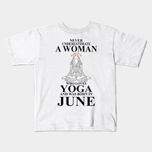 never underestimate a woman who loves yoga and was born in august Kids T-Shirt